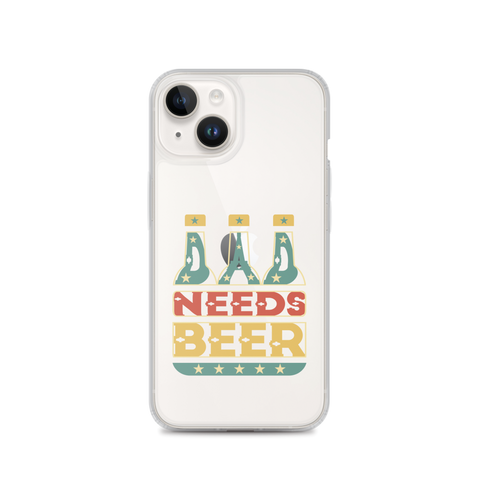 Dad Needs Beer Clear Case for iPhone®