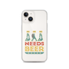 Dad Needs Beer Clear Case for iPhone®