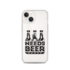 Dad Needs Beer Clear Case for iPhone®