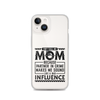 They Call Me Mom Because Partner In Crime Makes Me Sound Like A Bad Influence Clear Case for iPhone®