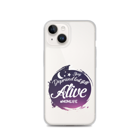 Sleep Deprived But Still Alive #momlife Clear Case for iPhone®