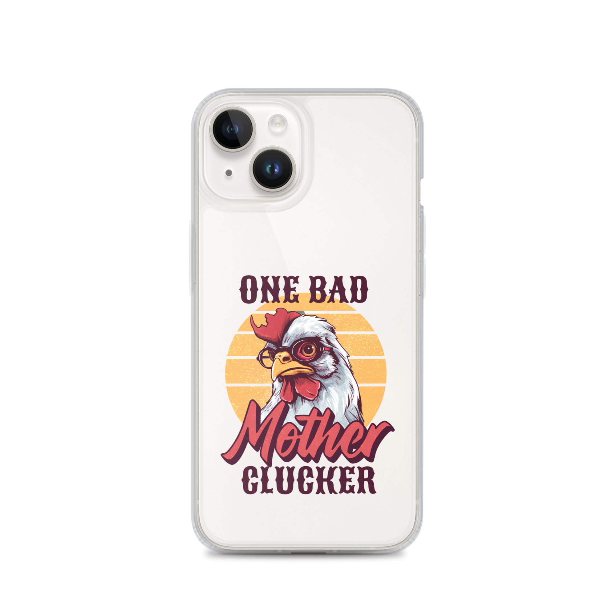 One Bad Mother Clucker Clear Case for iPhone®