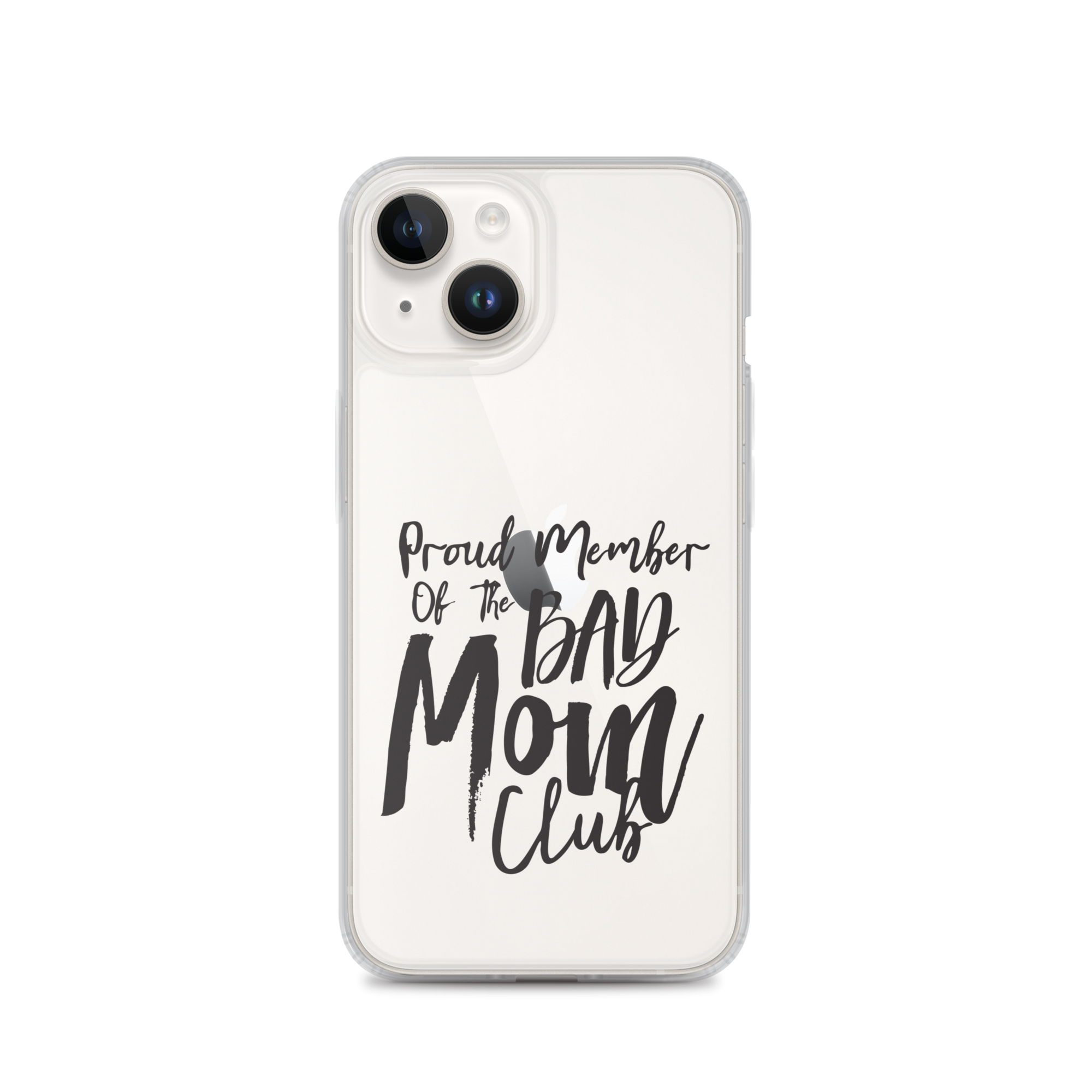 Proud Member Of The Bad Mom Club Clear Case for iPhone®