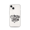 Proud Member Of The Bad Mom Club Clear Case for iPhone®