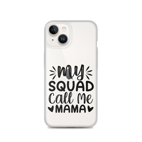 My Squad Call Me Mama Clear Case for iPhone®