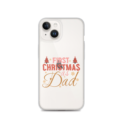 First Christmas As Dad Clear Case for iPhone®