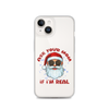 Ask Your Mom If I'm Real Clear Case for iPhone®