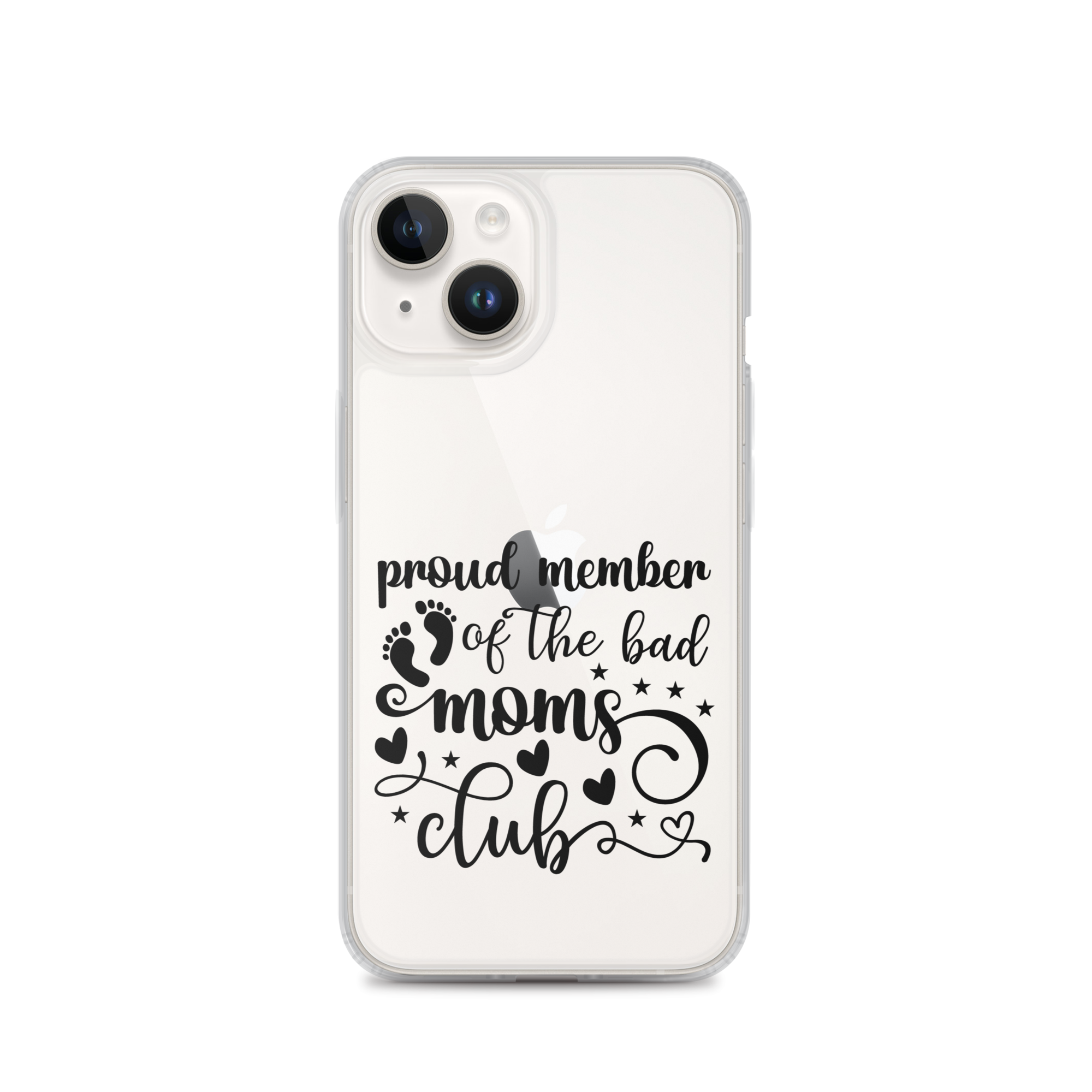 Proud Member Of The Bad Moms Club Clear Case for iPhone®