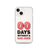 Zero Days Without A Dad Joke Clear Case for iPhone®