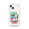 Dad Thanks For Not Pulling Out, Happy Father's Day, Love  Clear Case for iPhone®