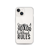 Grandpa A Dad Without Rules Clear Case for iPhone®