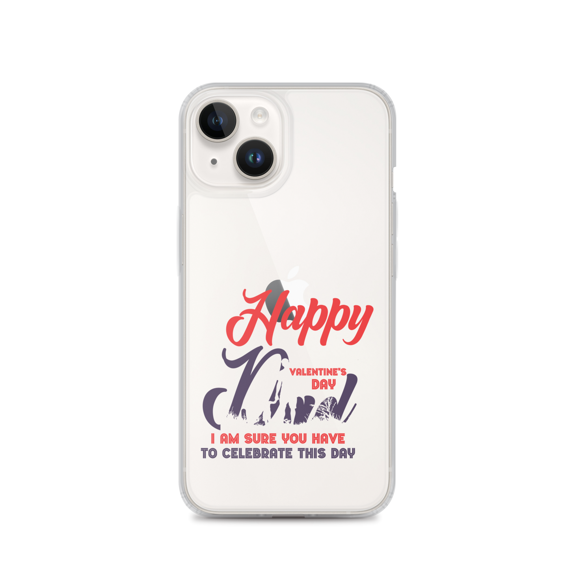 Happy Valentine's Day Dad I Am Sure You Have To Celebrate This Day Clear Case for iPhone®