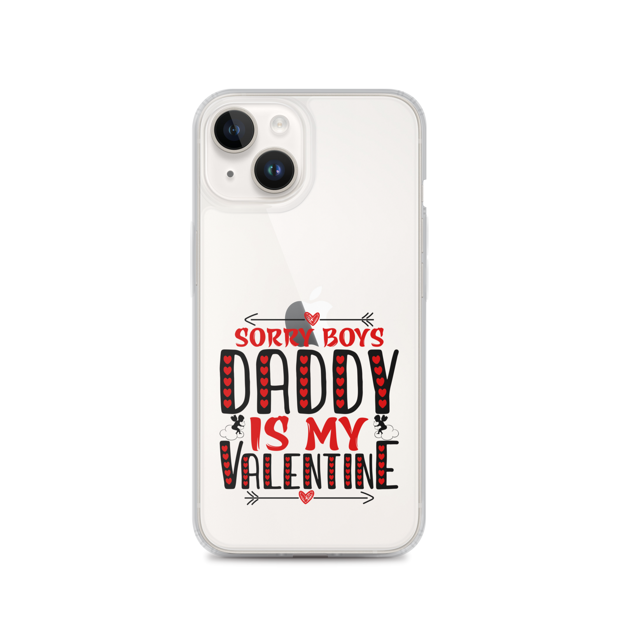 Sorry Boys Daddy is My Valentine Clear Case for iPhone®