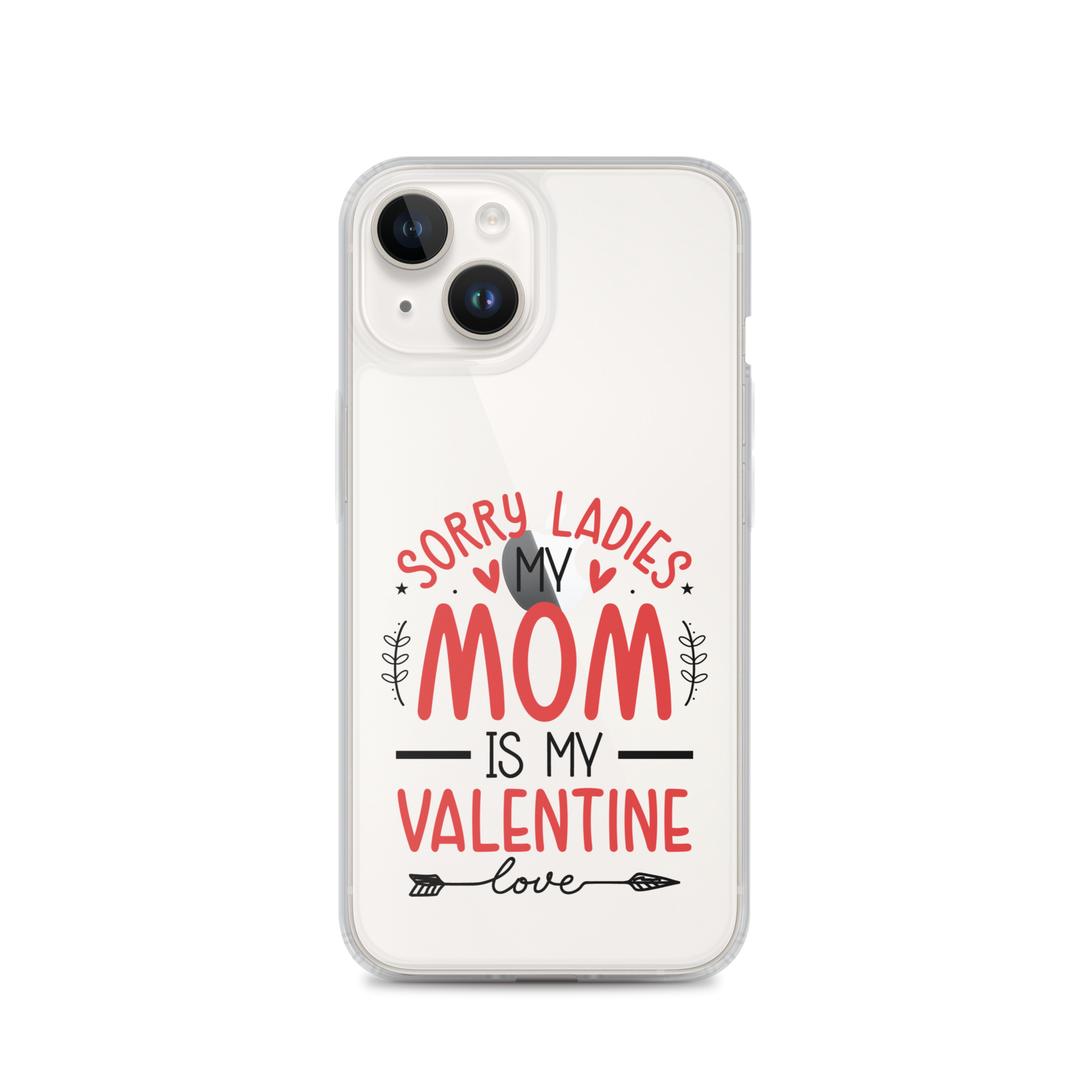 Sorry Ladies, Mom Is My Valentine Clear Case for iPhone®