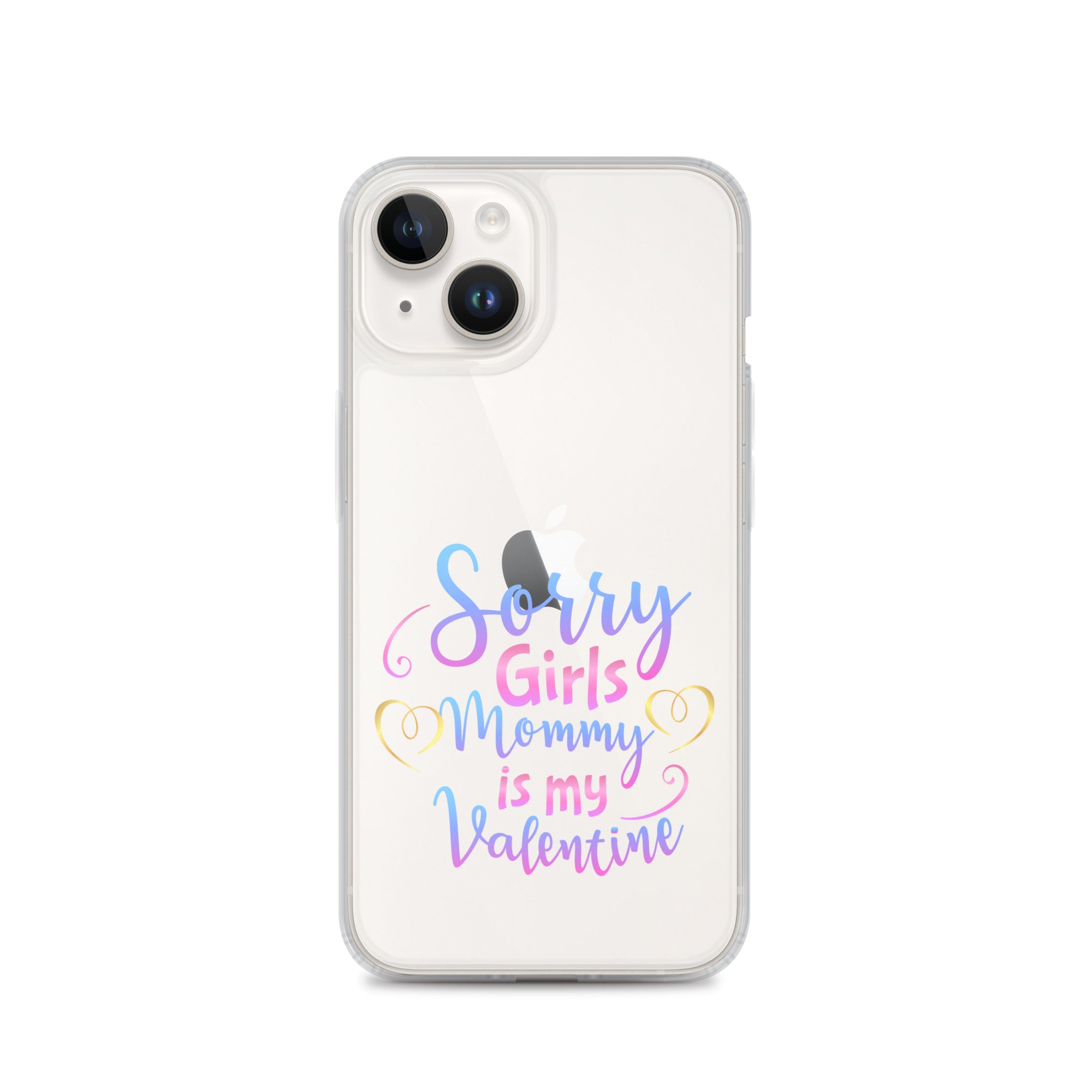 Sorry Girls Mommy Is My Valentine Clear Case for iPhone®