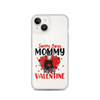 Sorry Boys Mommy Is My Valentine Clear Case for iPhone®