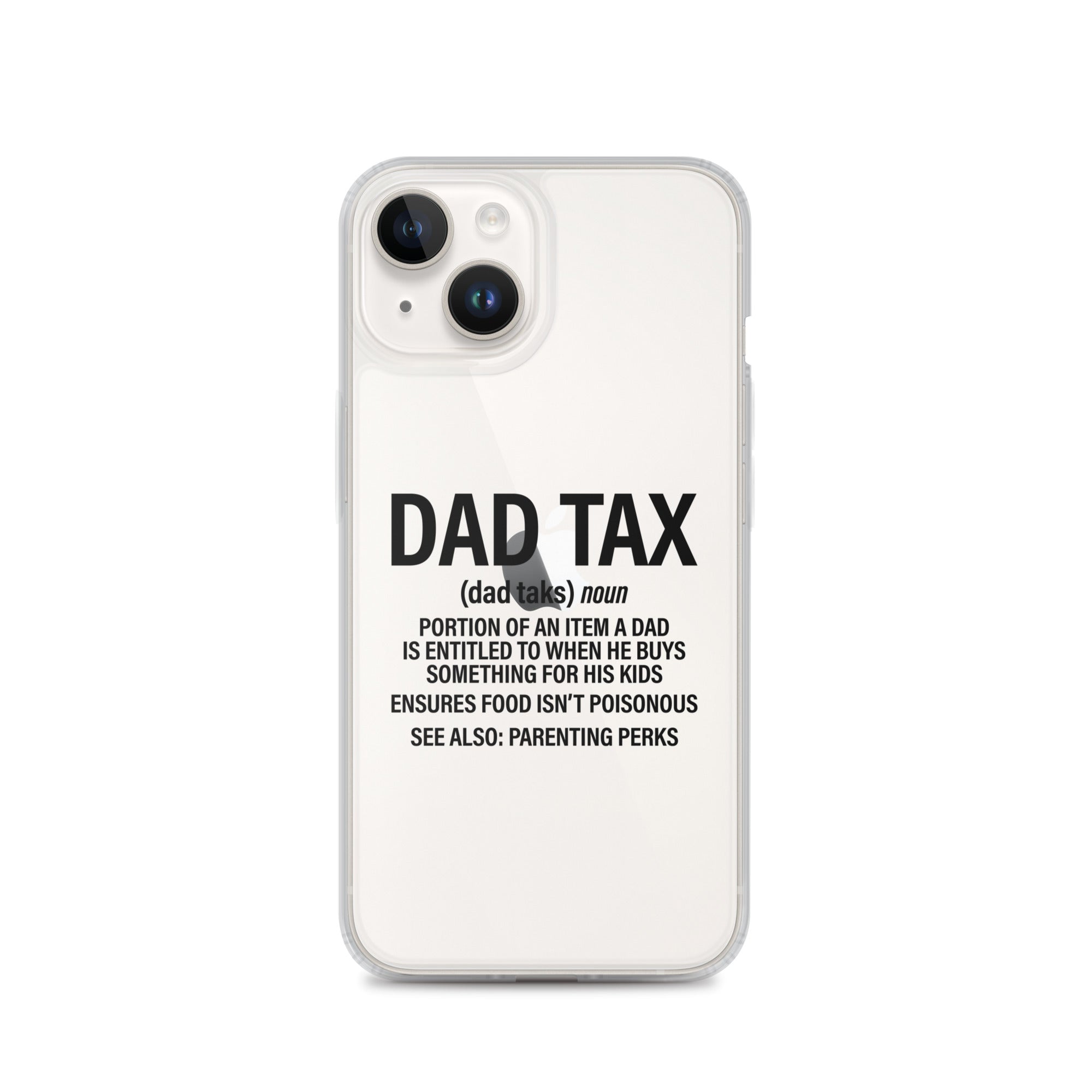 Dad Tax  Portion Of An Item A Dad Is Entitled To Clear Case for iPhone®