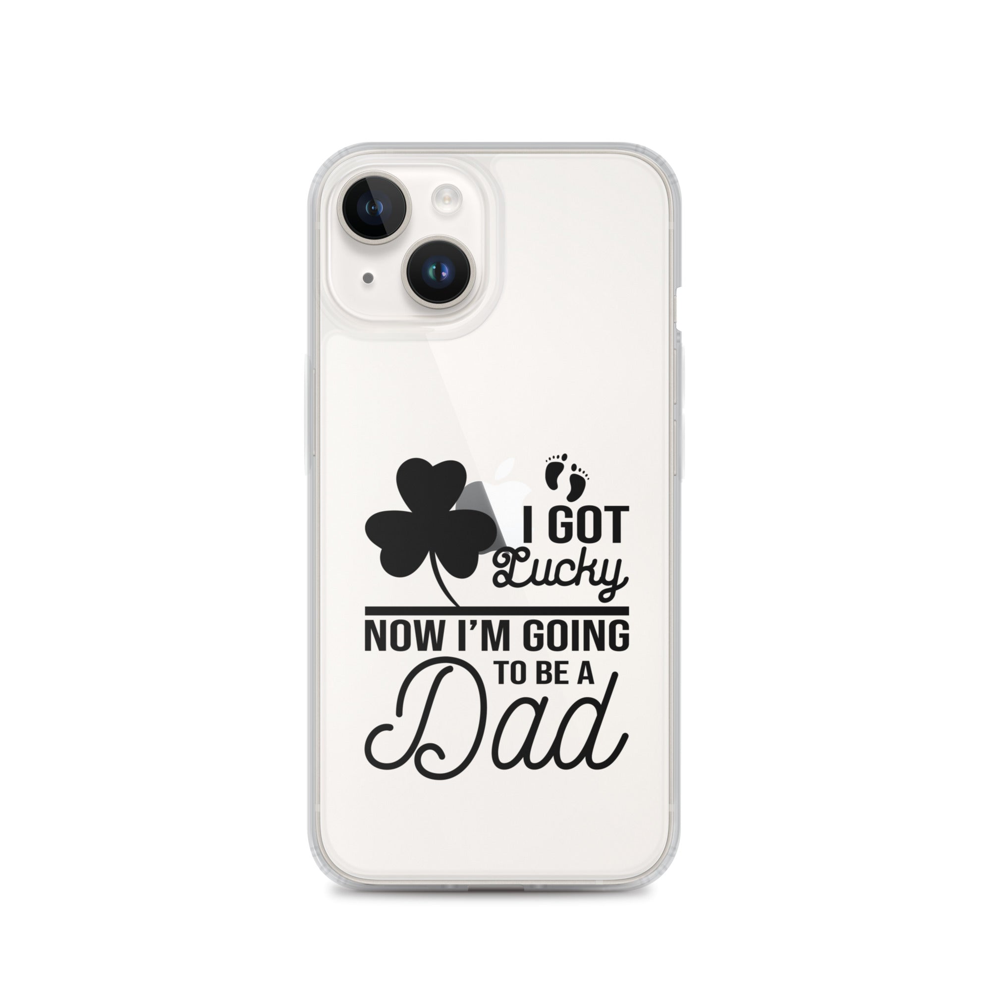 I Got Lucky Now Im Going To Be A Dad Clear Case for iPhone®