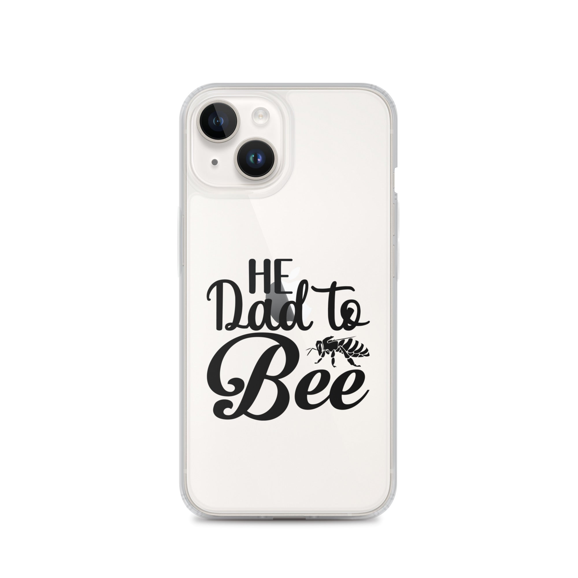 He Dad To Bee Clear Case for iPhone®