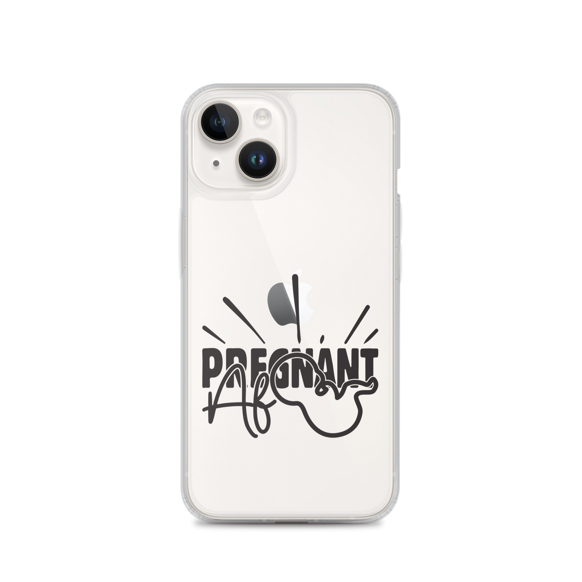 Pregnant AF Clear Case for iPhone®