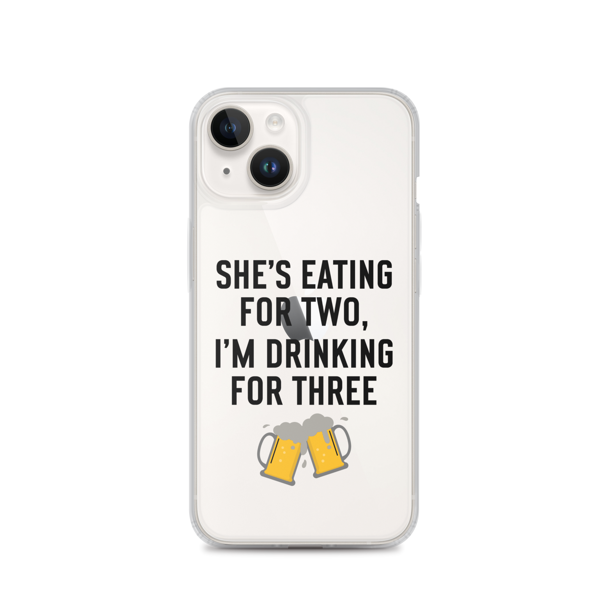 She Is Eating For Two, I'm Drinking For Three Clear Case for iPhone®