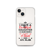 I Have A Beautiful Daughter. I Also Have A Gun, A Shovel, And An Alibi Clear Case for iPhone®