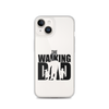 The Walking Dad Clear Case for iPhone®