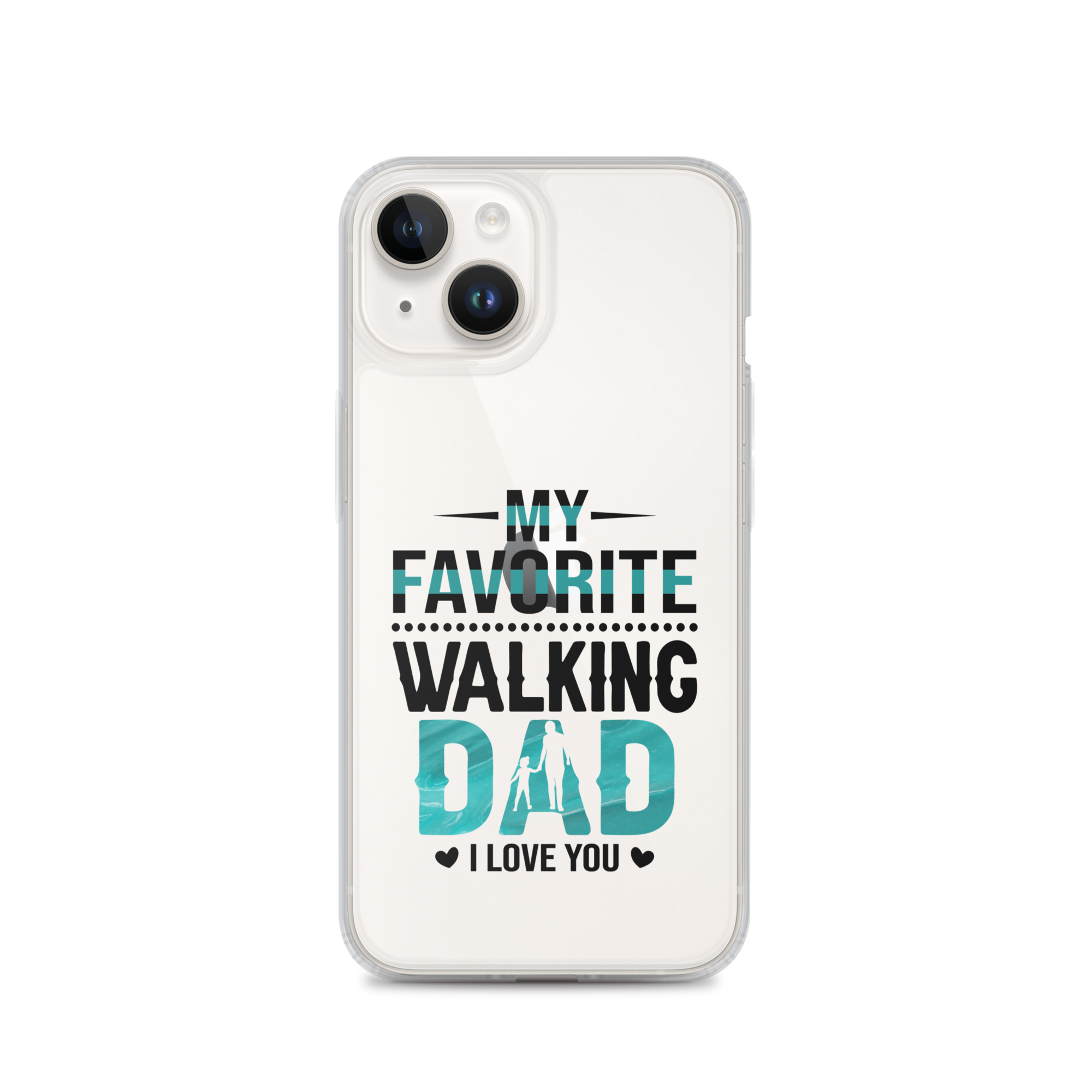 My Favorite Walking Dad, I Love You Clear Case for iPhone®