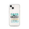 Dads Are As Mighty As Thor, As Amazing As Spider-Man, As Incredible As Hulk Clear Case for iPhone®