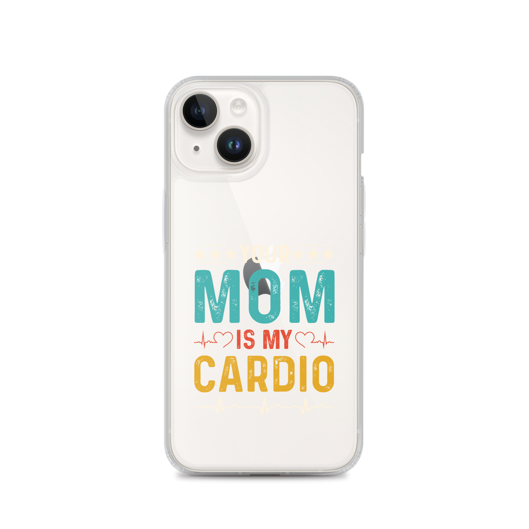 Your Mom Is My Cardio Clear Case for iPhone®