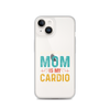 Your Mom Is My Cardio Clear Case for iPhone®