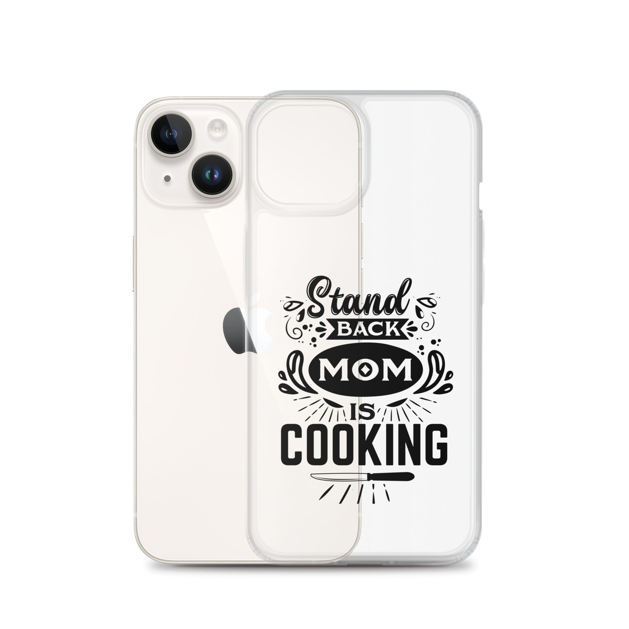 Stand Back Mom Is Cooking Clear Case for iPhone®