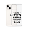 Proud Father Of A Few Dumbass Kids Clear Case for iPhone®