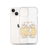 I Love You Dad Clear Case for iPhone®