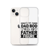 It's Not A Dad Bod It's A Father Figure Clear Case for iPhone®