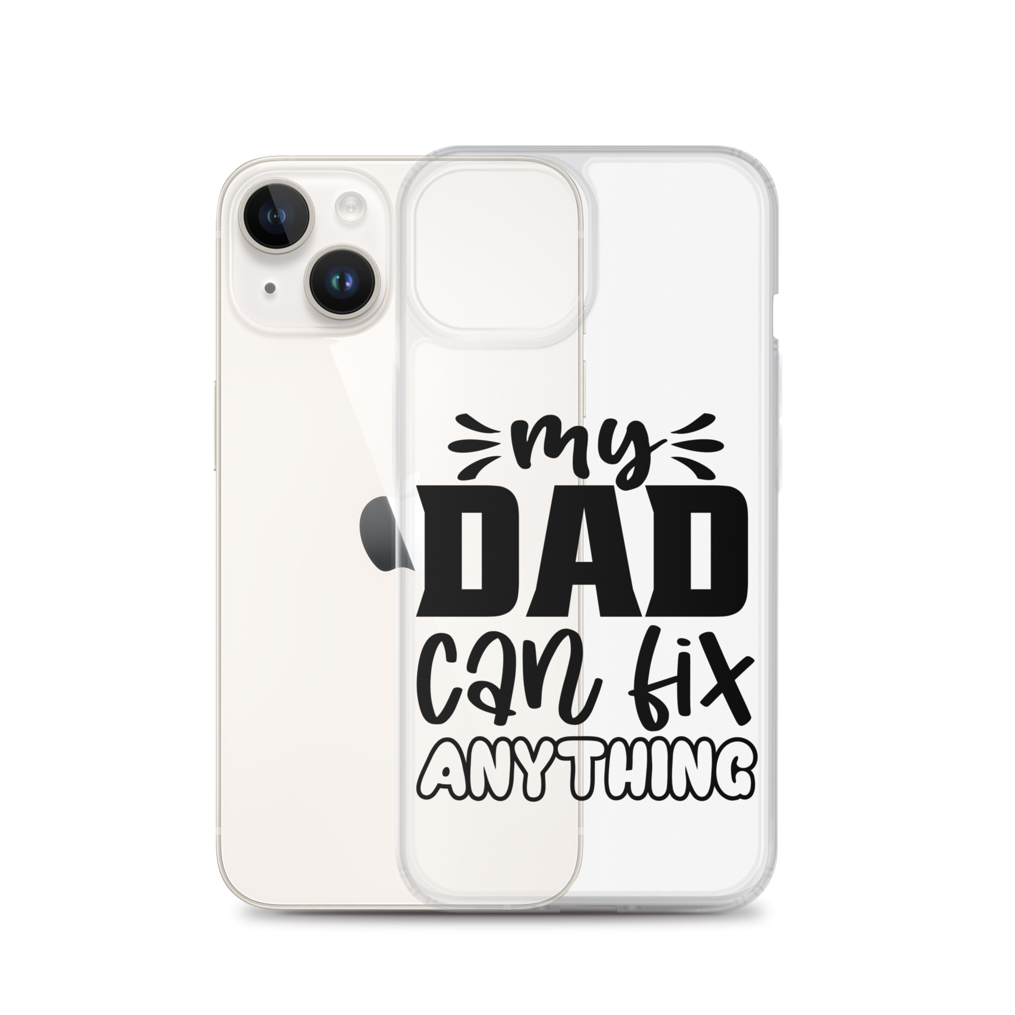 My Dad Can Fix Anything Clear Case for iPhone®