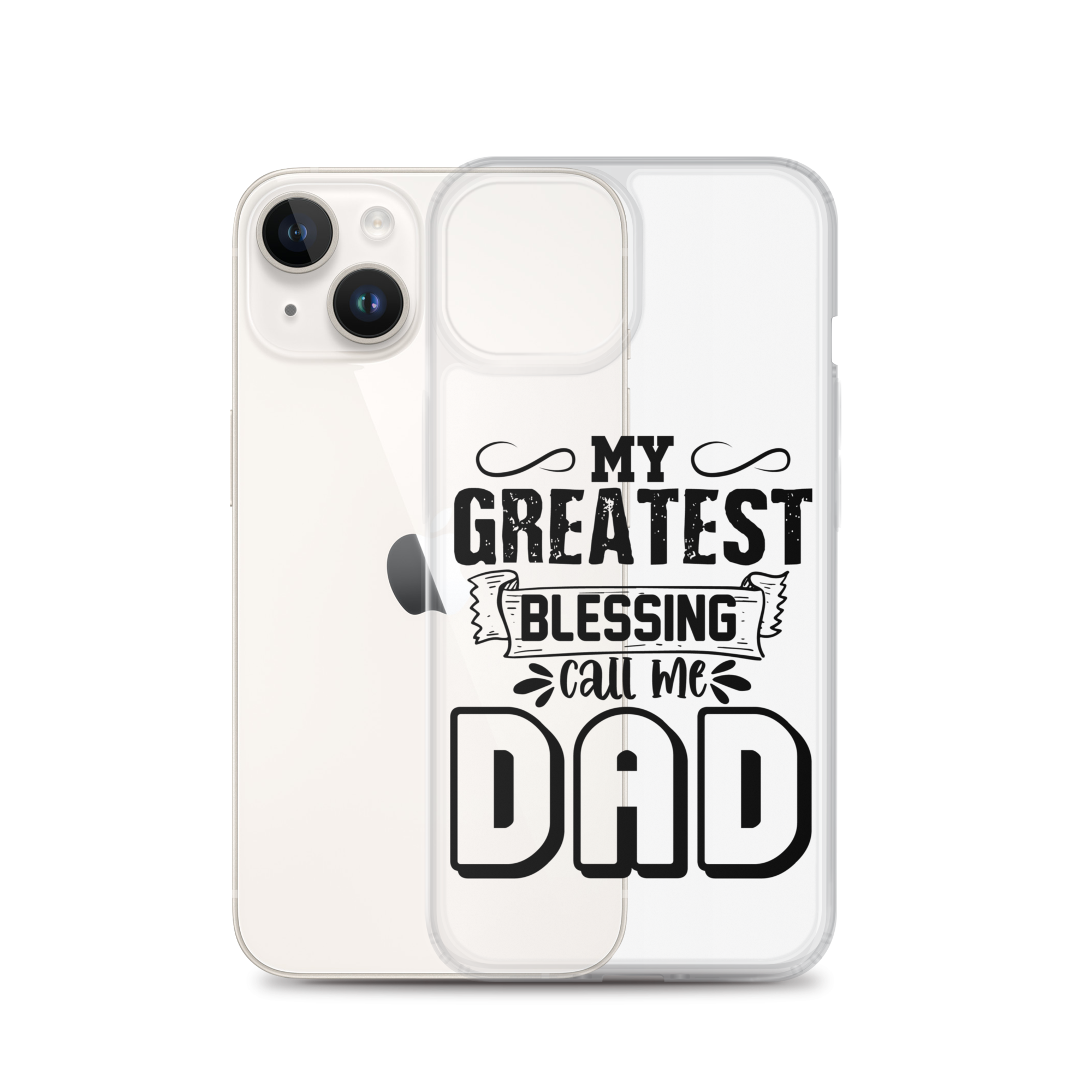 My Greatest Blessing Call Me Dad Clear Case for iPhone®