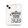 My Greatest Blessing Call Me Dad Clear Case for iPhone®