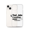 Dad Joke Loading... Please Wait Clear Case for iPhone®