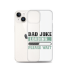 Dad Joke Loading,,, Please Wait Clear Case for iPhone®