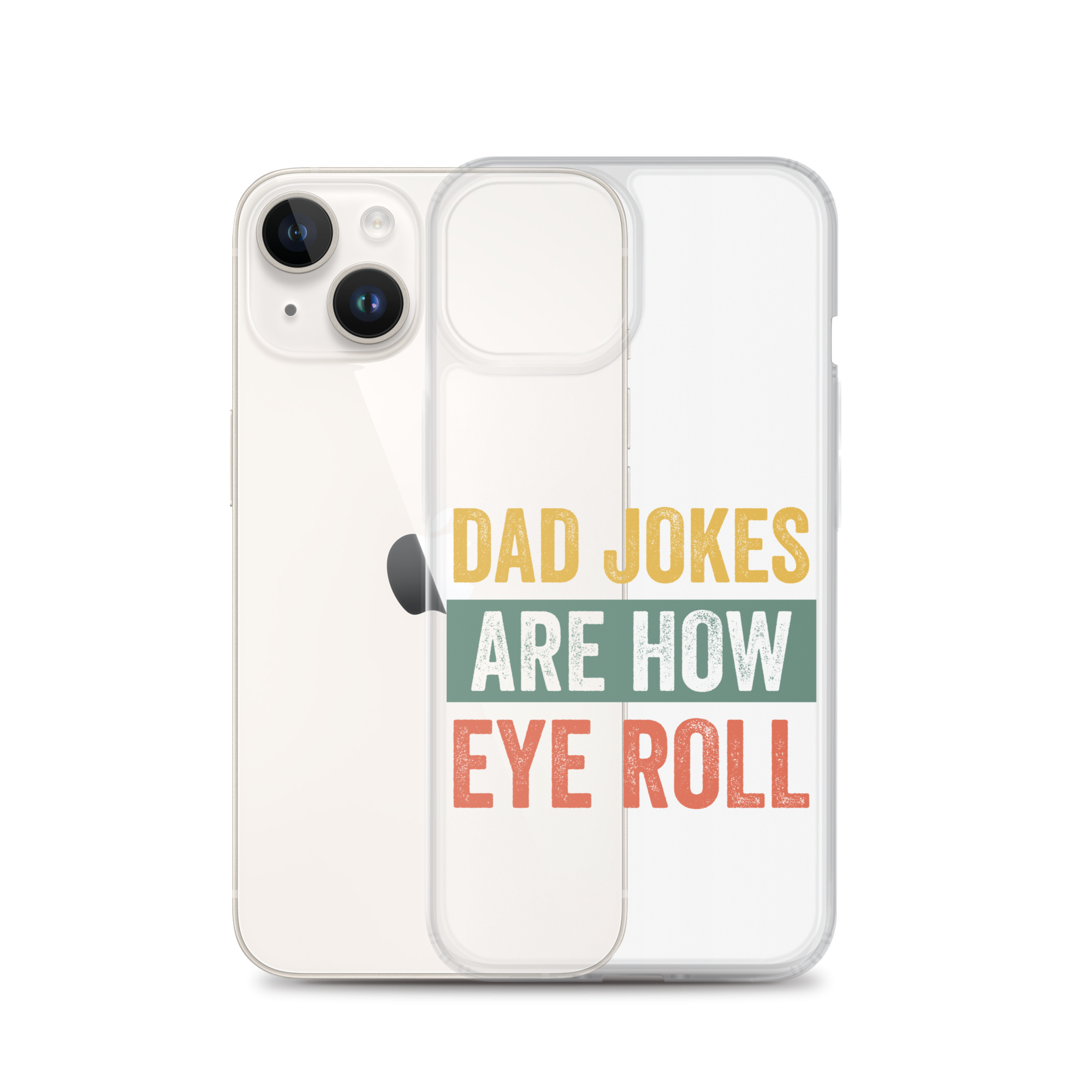 Dad Jokes Are How Eye Roll Clear Case for iPhone®