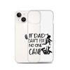 If Dad Can't Fix It No One Can! Clear Case for iPhone®