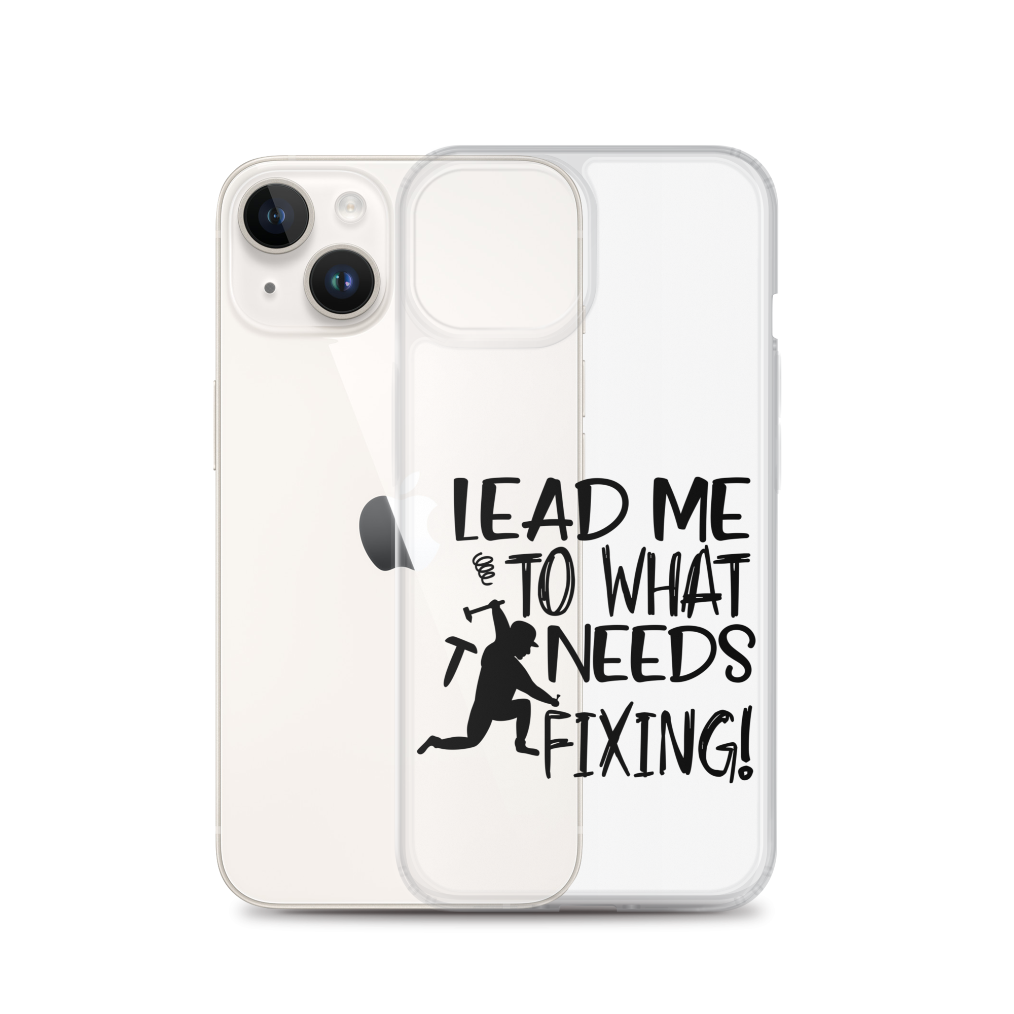 Lead Me To What Needs Fixing! Clear Case for iPhone®