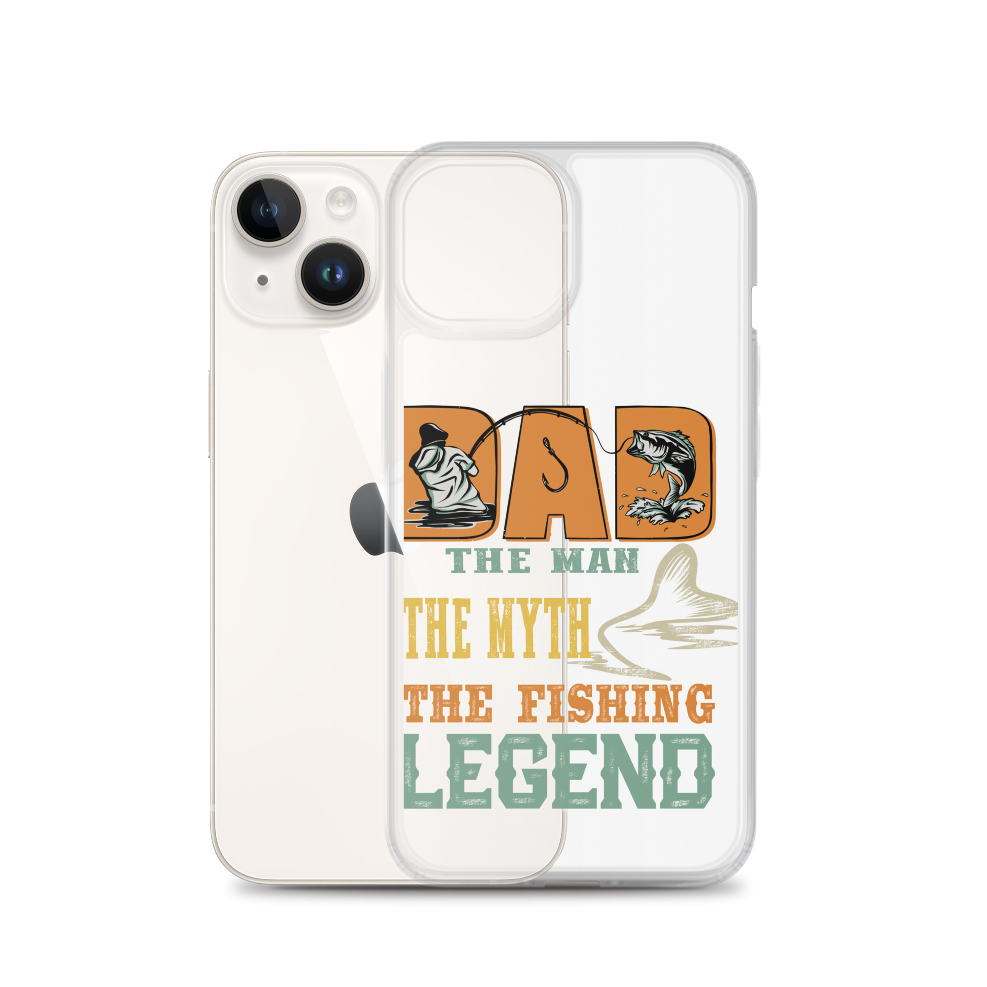 Dad The Man The Myth The Fishing Legend Clear Case for iPhone®