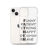 Funny Patient Strong Happy Devoted Brave Clear Case for iPhone®