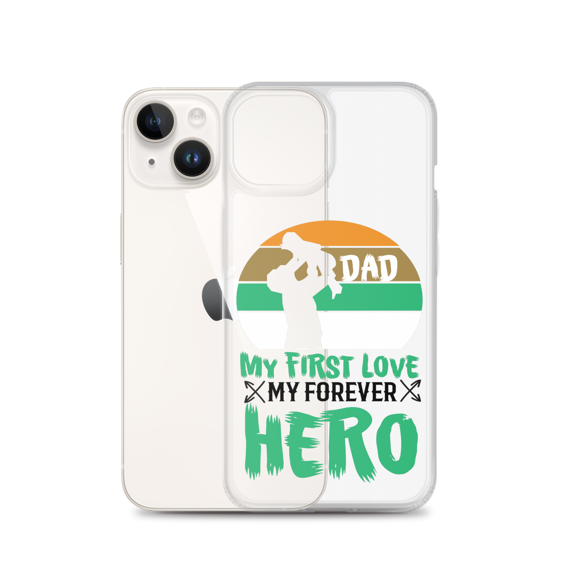 Dad My First Love My Forever Hero Clear Case for iPhone®