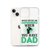 Who Needs A Superhero When You Have Dad Clear Case for iPhone®