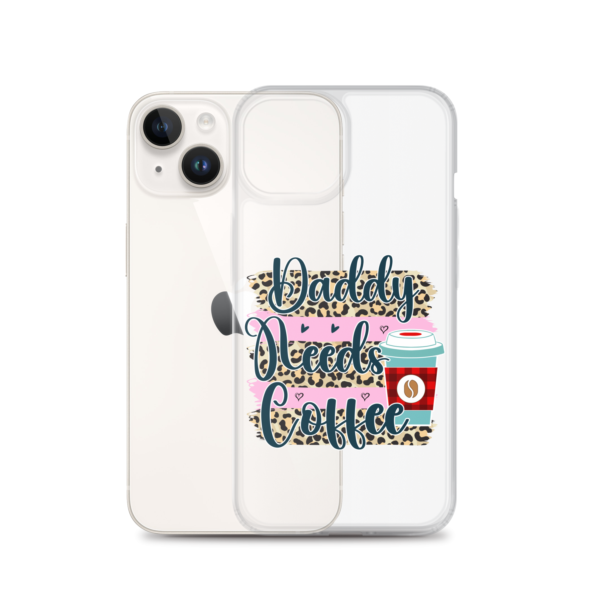 Daddy Needs Coffee Clear Case for iPhone®