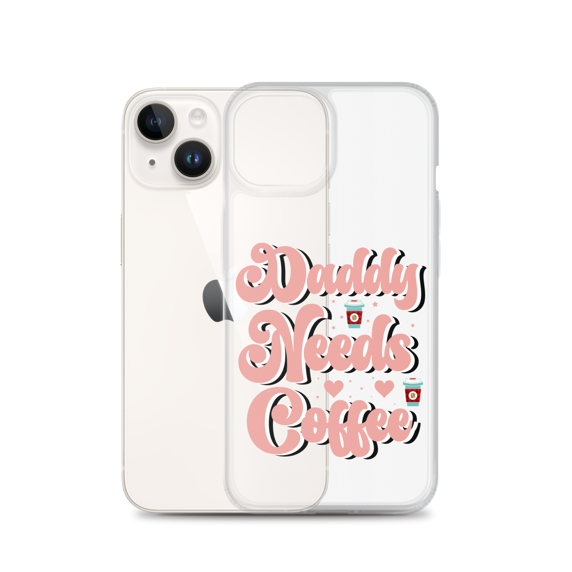 Daddy Needs Coffee Clear Case for iPhone®