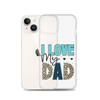 I Love My Dad Clear Case for iPhone®